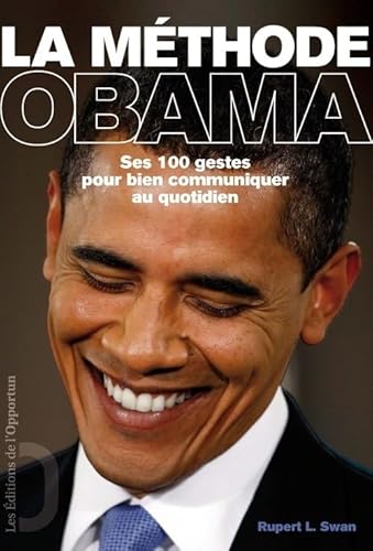 Imagen de archivo de La mthode Obama - Ses 100 gestes pour bien communiquer au quotidien Swan, Rupert L. a la venta por BIBLIO-NET