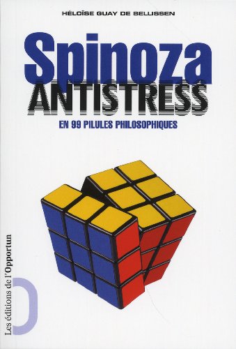 9782360751433: Spinoza antistress en 99 pilules philosophiques