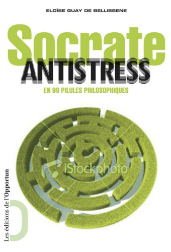 Stock image for Socrate antistress. En 99 pilules philosophiques for sale by Librairie Th  la page