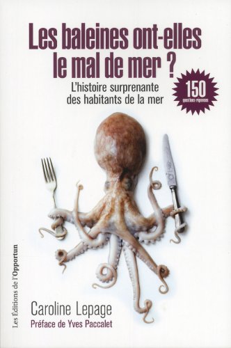 Beispielbild fr Les baleines ont-elles le mal de mer ? : L'histoire suprenante des habitants de la mer zum Verkauf von Ammareal