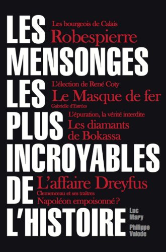 Stock image for Les Mensonges les plus incroyables de l'histoire Mary, Luc for sale by LIVREAUTRESORSAS