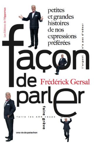 Beispielbild fr Façon de parler - Petites et grandes histoires denos expressions pr f r es zum Verkauf von ThriftBooks-Atlanta