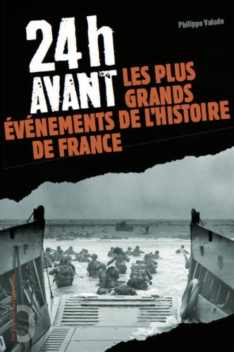 Stock image for 24h avant. les plus grands vnements de l'Histoire de France for sale by Ammareal