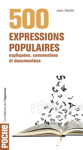 Beispielbild fr 500 Expressions Populaires Expliques, Commentes Et Documentes zum Verkauf von RECYCLIVRE