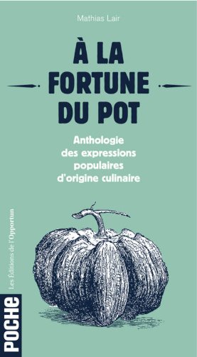 Stock image for A la fortune du pot for sale by Ammareal