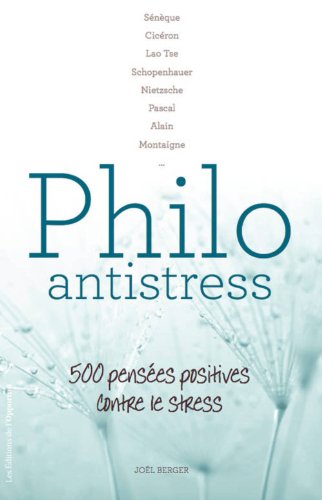 Beispielbild fr Philo antistress : 500 penses positives contre le stress zum Verkauf von medimops