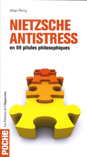 Beispielbild fr Nietzsche Antistress en 99 pilules philosophiques zum Verkauf von Ammareal