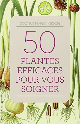 9782360753215: 50 plantes efficaces pour vous soigner