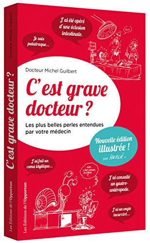 9782360753314: C'est grave docteur ? - Les plus belles perles entendues par votre mdecin - version illustre