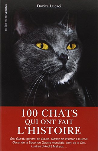 Imagen de archivo de 100 chats qui ont fait l'histoire a la venta por WorldofBooks
