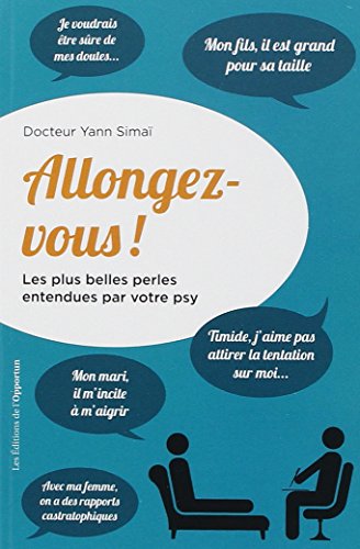 Stock image for Allongez-vous ! Les plus belles perles entendues par votre psy Simai, Yann for sale by LIVREAUTRESORSAS