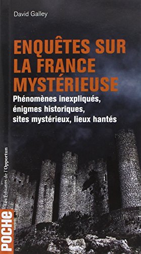 Imagen de archivo de Enqutes sur la France mystrieuse : Phnomnes inexpliqus, nigmes historiques, sites mystrieux, lieux hants a la venta por medimops