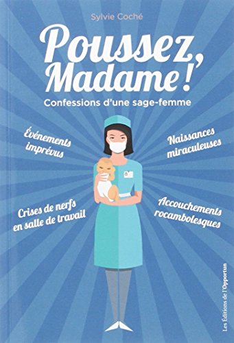 Stock image for Poussez madame ! Confessions d'une sage-femme for sale by WorldofBooks