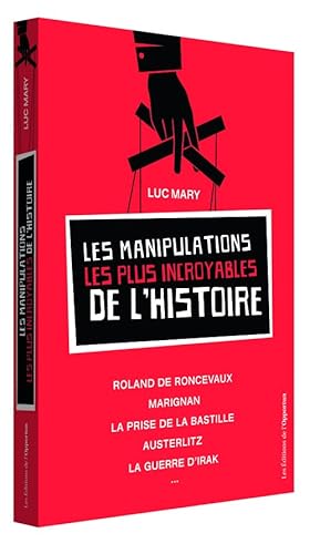 Beispielbild fr Les Manipulations les plus incroyables de l'Histoire zum Verkauf von Ammareal