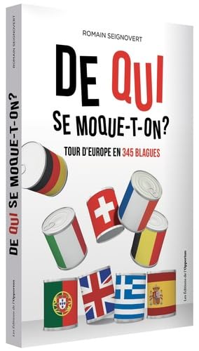 Stock image for De qui se moque-t-on ?: Tour d'Europe en 345 blagues for sale by WorldofBooks
