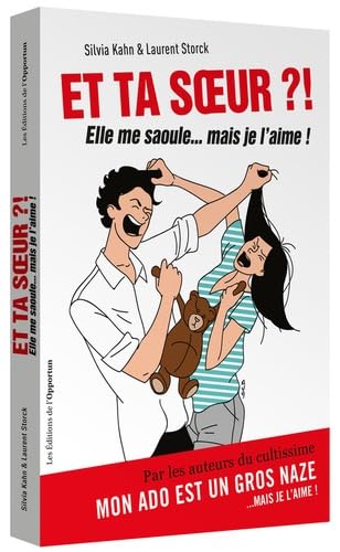 Beispielbild fr Et ta soeur !? - Elle me saoule. mais je l'aime ! Kahn, Silvia et Storck, Laurent zum Verkauf von BIBLIO-NET