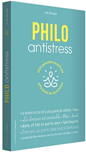 9782360754694: Philo antistress: 500 penses positives efficaces au quotidien