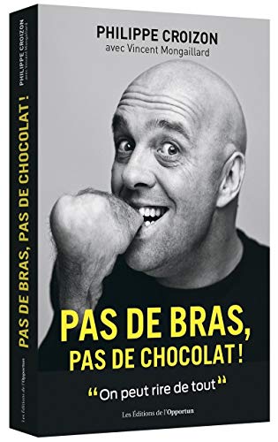 Beispielbild fr Pas de bras, pas de chocolat ! zum Verkauf von Ammareal