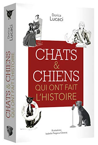 Beispielbild fr Chats et chiens qui ont fait l'Histoire zum Verkauf von Ammareal