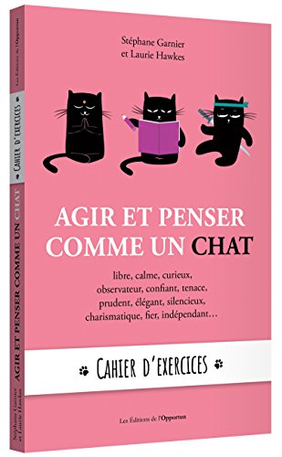 Imagen de archivo de Agir et penser comme un chat - cahier d'exercices a la venta por Ammareal