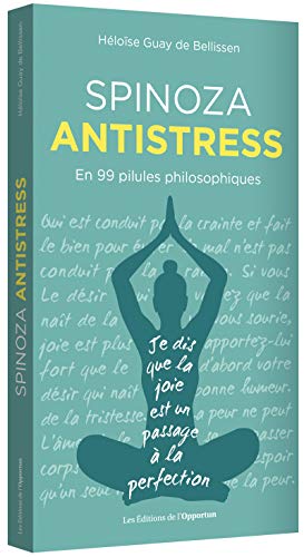9782360756827: Spinoza antistress: En 99 pilules philosophiques