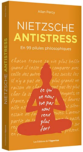 9782360756834: Nietzsche antistress: En 99 pilules philosophiques