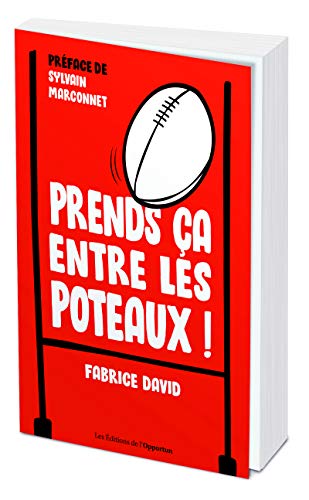 Stock image for Prends a Entre Les Poteaux ! for sale by RECYCLIVRE