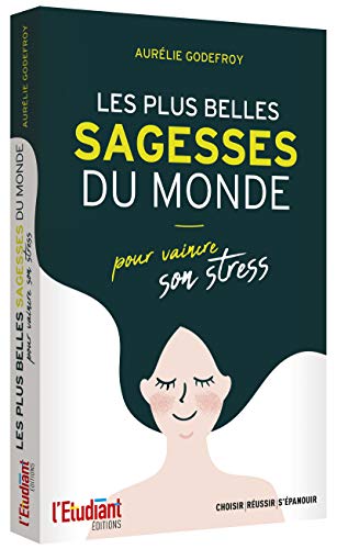 Beispielbild fr Les plus belles sagesses du monde pour vaincre son stress zum Verkauf von Librairie Th  la page