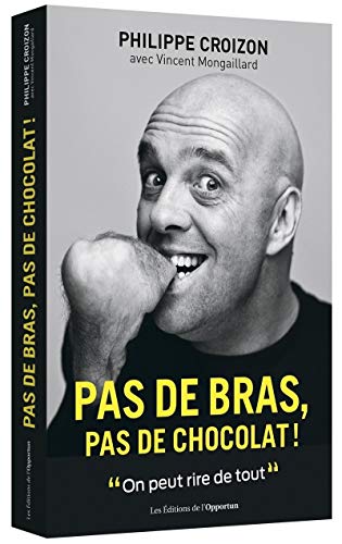 Stock image for Pas de bras, pas de chocolat ! for sale by WorldofBooks