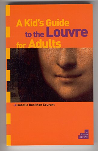 Stock image for A kid's guide to the Louvre for adults (French Edition) for sale by SecondSale