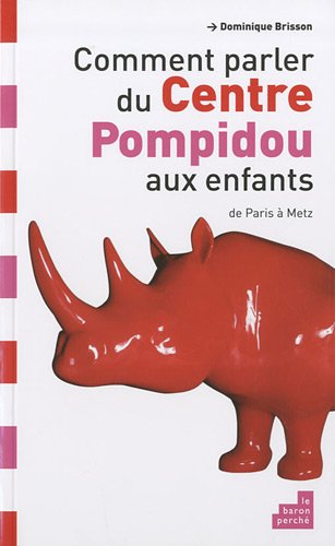 Beispielbild fr Comment parler du centre Pompidou aux enfants ? zum Verkauf von Ammareal