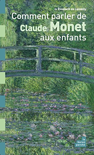 Beispielbild fr Comment parler de Claude Monet aux enfants zum Verkauf von Ammareal