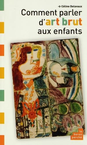 9782360801053: Comment parler d'art brut aux enfants (Comment parler aux enfants)