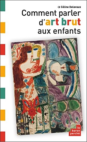 Stock image for Comment Parler d Art Brut aux Enfants for sale by medimops