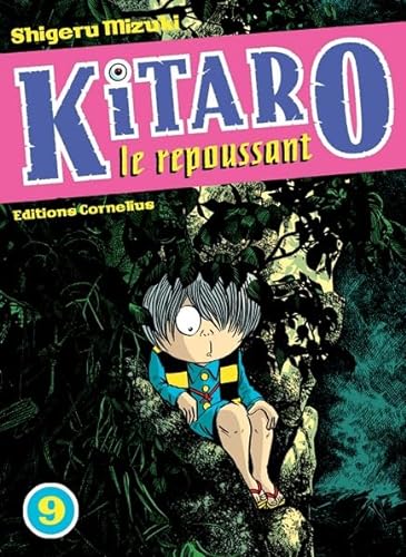 Stock image for Kitaro le repoussant. 9. Kitaro le repoussant for sale by Chapitre.com : livres et presse ancienne