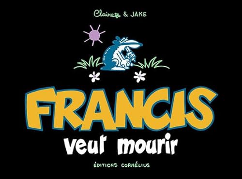 Imagen de archivo de FRANCIS VEUT MOURIR a la venta por Librairie La Canopee. Inc.