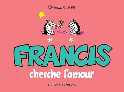 Beispielbild fr Francis cherche l'amour zum Verkauf von Revaluation Books