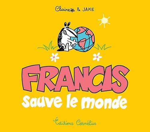 Beispielbild fr Francis sauve le monde zum Verkauf von medimops