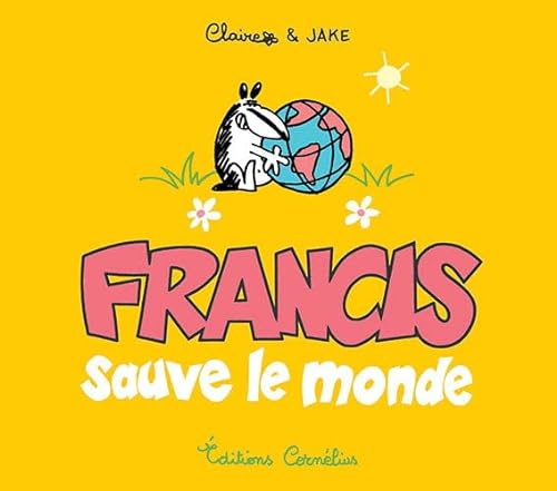 9782360810734: Francis sauve le monde