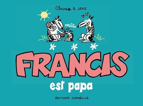 Beispielbild fr Francis t.7 : Francis est papa zum Verkauf von Chapitre.com : livres et presse ancienne