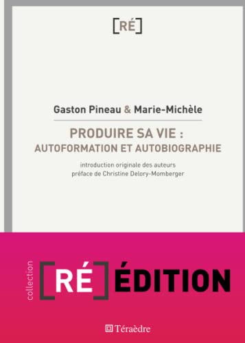 Beispielbild fr Produire sa vie : autoformation et autobiographie (French Edition) zum Verkauf von Gallix