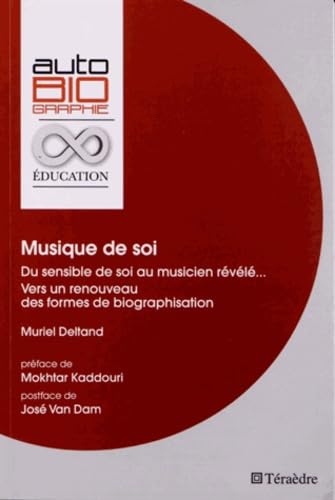 9782360850297: Musique de Soi du Sensible de Soi au Musicien Revele Vers un Renouveau des Formes de Biographisation