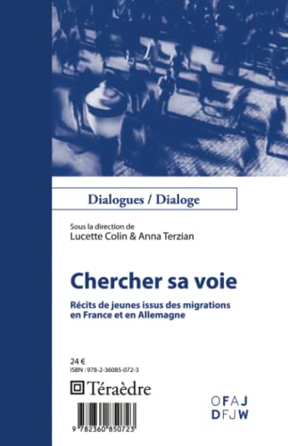 Beispielbild fr Chercher sa voie: Rcits de jeunes issus des migrations - en France et en Allemagne zum Verkauf von Ammareal
