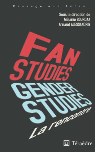 Beispielbild fr Fan & Gender Studies : la rencontre [Broch] Bourdaa, Mlanie et Alessandrin, Arnaud zum Verkauf von BIBLIO-NET