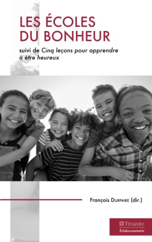 Stock image for Les coles du bonheur: suivi de Cinq leon pour apprendre  tre heureux for sale by Ammareal