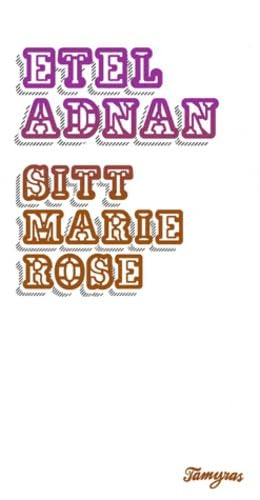 Sitt Marie-Rose (French Edition) (9782360860067) by Etel Adnan