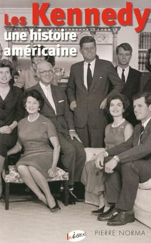 Beispielbild fr Les Kennedy : Une histoire amricaine zum Verkauf von Ammareal