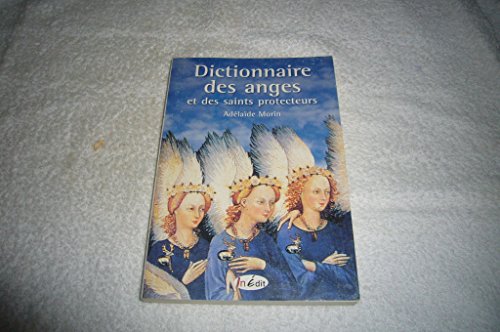 Beispielbild fr Dictionnaire des anges et des saints protecteurs zum Verkauf von Ammareal