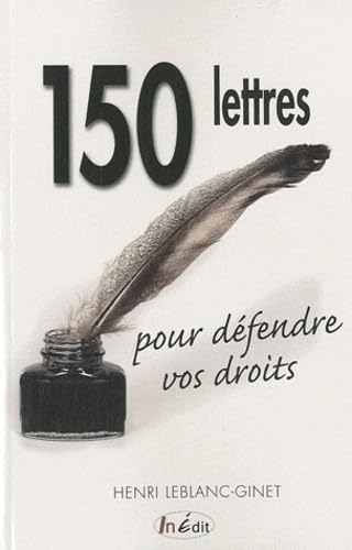 Beispielbild fr 150 lettres pour dfendre vos droits: Consommation, transports, logement, banques et assurances, sant, administration, ducation, professio zum Verkauf von Ammareal