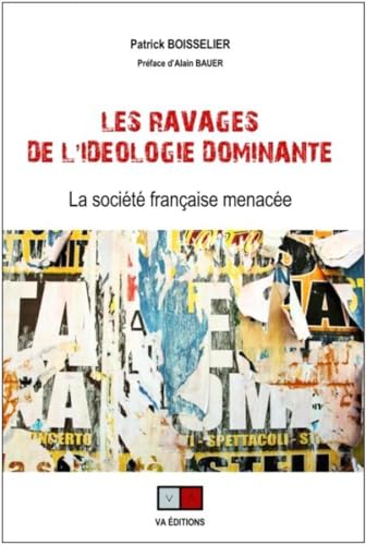 9782360930326: Les ravages de l'idologie dominante. La socit franaise menace